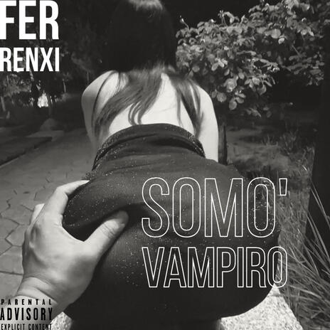 SOMO' VAMPIRO | Boomplay Music