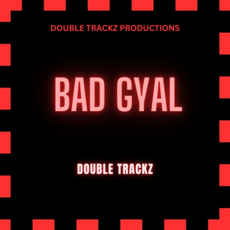 Bad Gyal | Boomplay Music