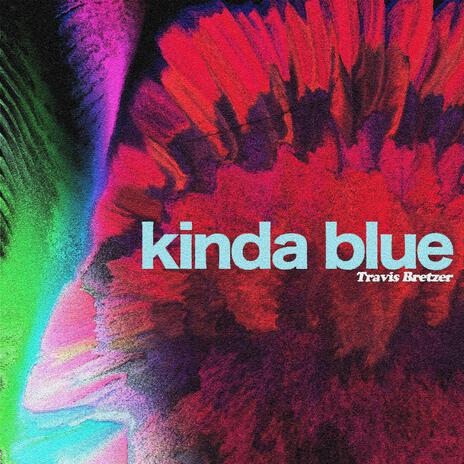 Kinda Blue | Boomplay Music