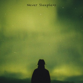 Never Sleepless