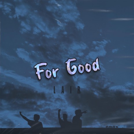 For Good
