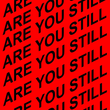 Are You Still | Boomplay Music