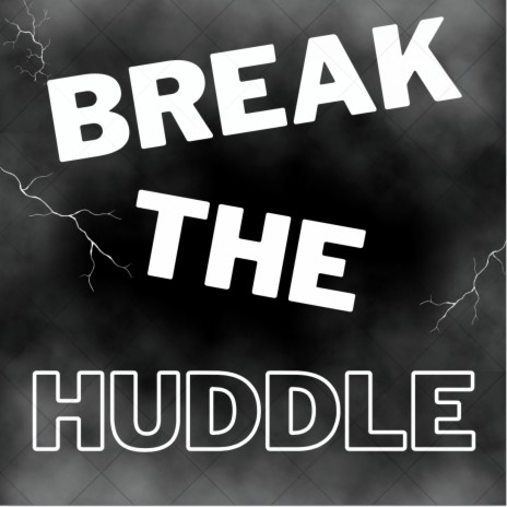 Break The Huddle Ep.1