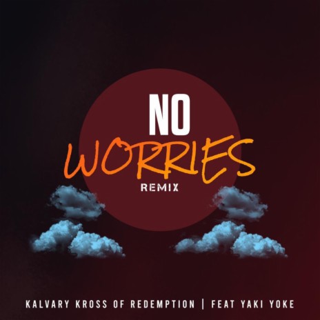 No worries (remix) ft. Yaki Yoke