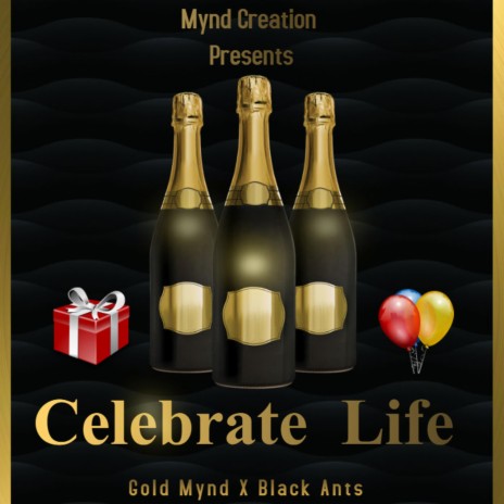 Celebrate Life ft. Black Ants | Boomplay Music