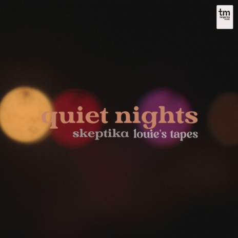 quiet nights ft. Louie's Tapes