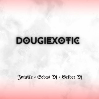 Dougiexotic