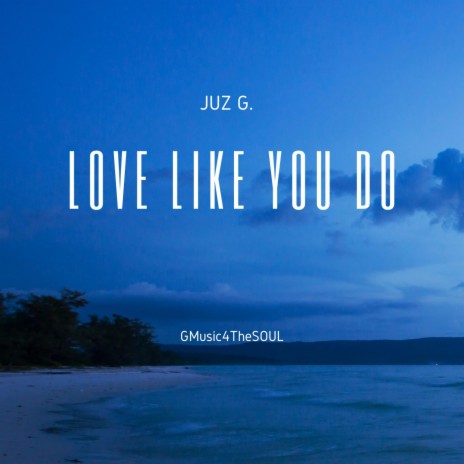 Love Like You Do | Boomplay Music