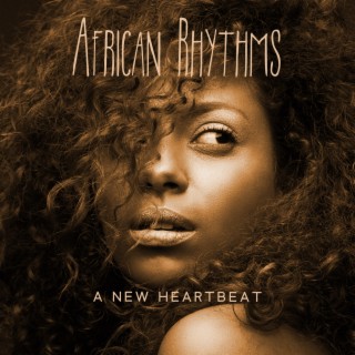 African Rhythms: A New Heartbeat