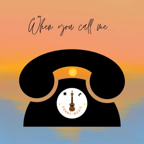 when you call me | Boomplay Music