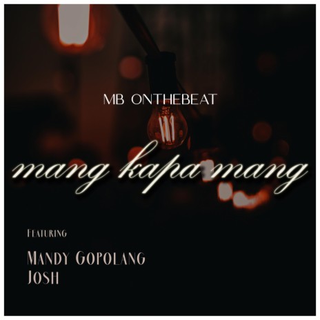 Mang Kapa Mang ft. Mandy Gopolang | Boomplay Music