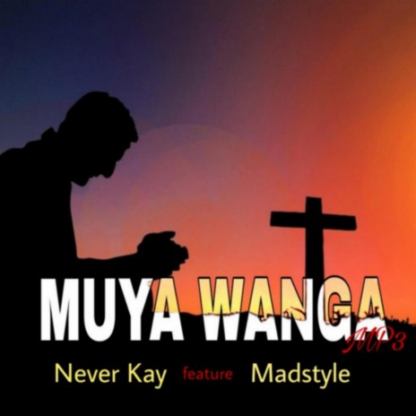 Muya wanga ft. Madstyle | Boomplay Music