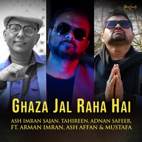 Ghaza Jal Raha Hai ft. Mustafa, Ash Affan, Arman Imran, Adnan Safeer & Tahireen | Boomplay Music