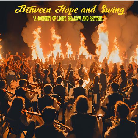 Between Hope and Swing | Boomplay Music