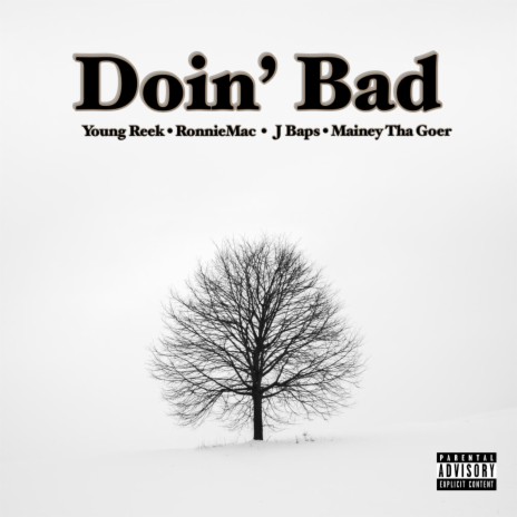 Doin' Bad ft. Young Reek, J Baps & MaineyThaGoer