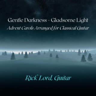 Gentle Darkness Gladsome Light