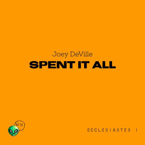 Spent It All | Boomplay Music