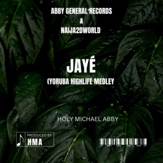 Jayé (Yoruba Highlife Medley)