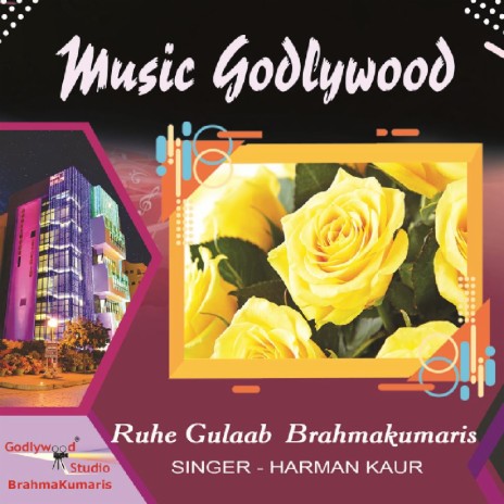 Ruhe Gulaab Brahmakumaris | Boomplay Music