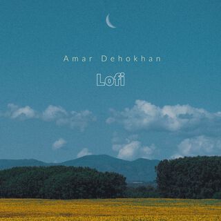 Amar Dehokhan (Lofi)