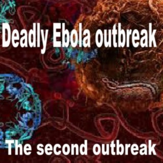 Deadly Ebola Outbreak