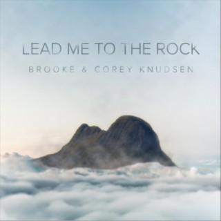 Lead Me to the Rock