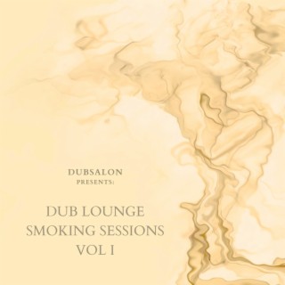 Dub Lounge Smoking Sessions Vol I