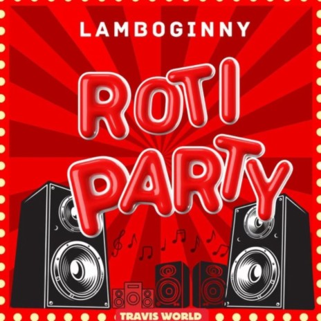 Roti Party ft. Travis World | Boomplay Music