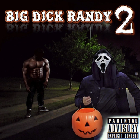 DigBar BIG DICK RANDY 2 Lyrics | Boomplay