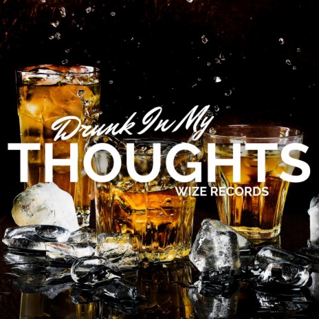 Drunk In My Thoughts | Boomplay Music