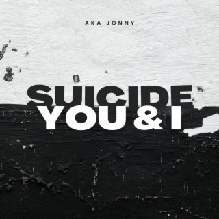 Suicide, you and I