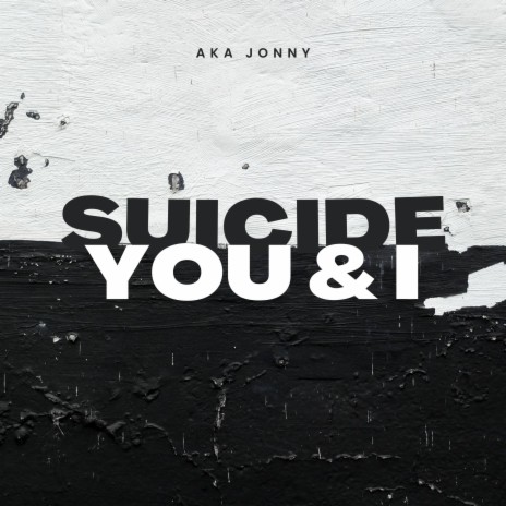 Suicide, you and I | Boomplay Music