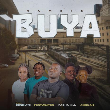 Buya ft. Reneilwe M, Akeelah, Fortunator & Racha Kill | Boomplay Music