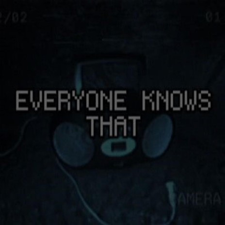 Everyone Knows That | Boomplay Music