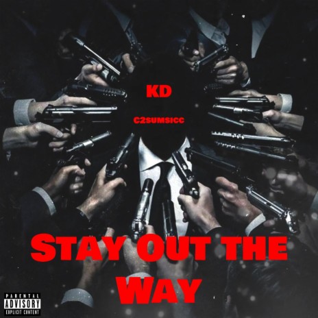 Stay Out The Way ft. c2sumsicc | Boomplay Music