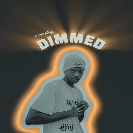 Dimmed ft. DeevynRaps | Boomplay Music