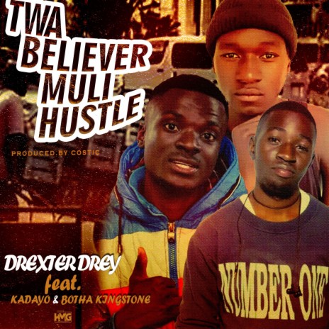 Twa Believer Muli Hustle(T.B.M.H) (feat. Kadayo & Botha Kingstone) | Boomplay Music