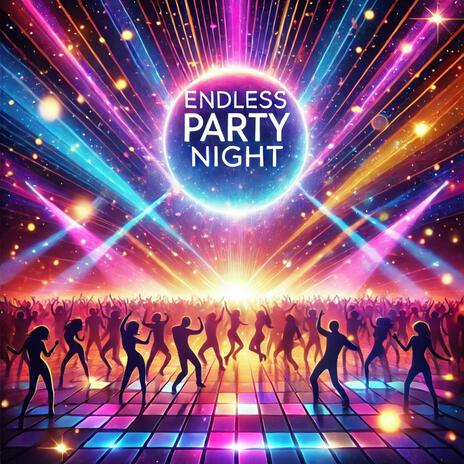 Endless Party Night | Boomplay Music