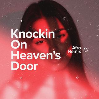 Knockin On Heaven's Door (Afro House)