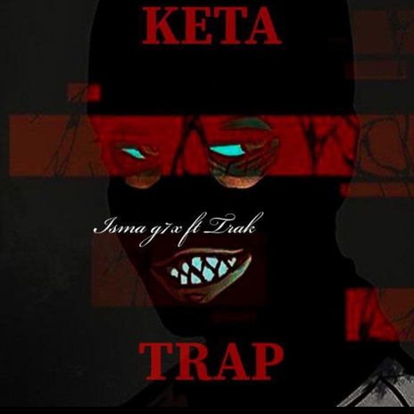 Keta Trap ft. Trak | Boomplay Music