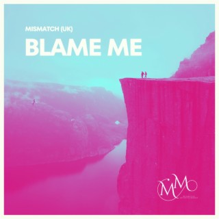 Blame Me