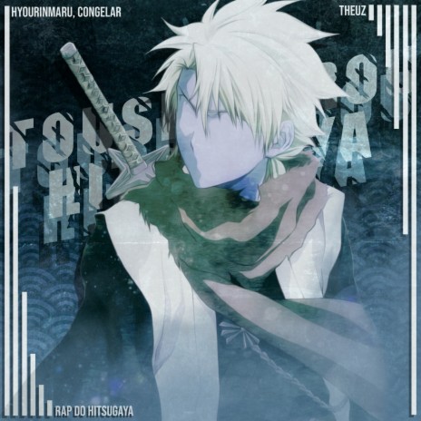 Rap do Hitsugaya: Hyourinmaru, Congelar! | Boomplay Music