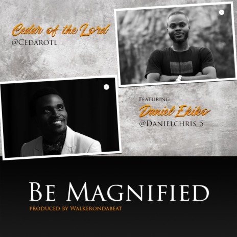 Be Magnified ft. Daniel Ekiko | Boomplay Music