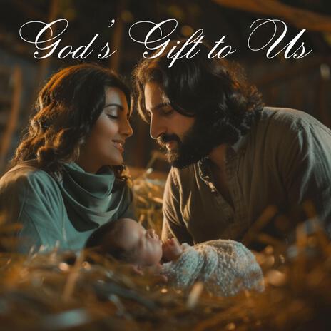 God's Gift to Us | Boomplay Music