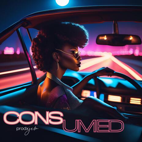 Consumed | Boomplay Music