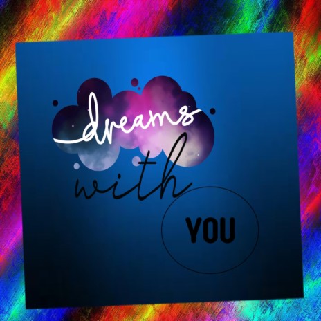 Dreams with You | Boomplay Music