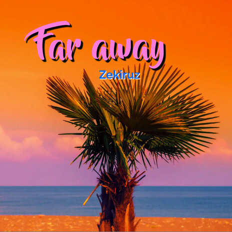 Far Away | Boomplay Music