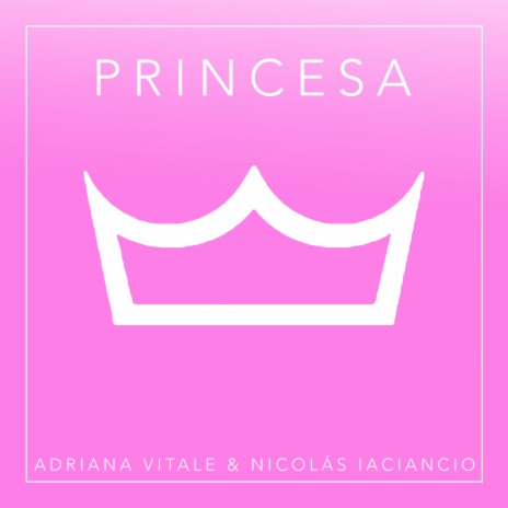 PRINCESA ft. Nicolás Iaciancio | Boomplay Music