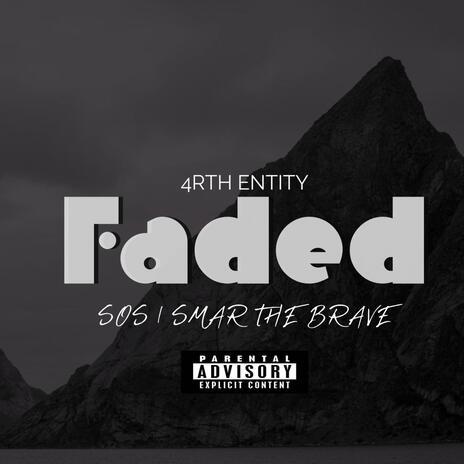 Faded ft. Smar The Brave | Boomplay Music