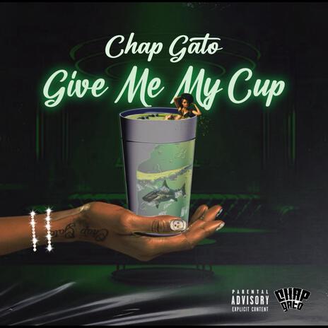 Give Me My Cup | Boomplay Music